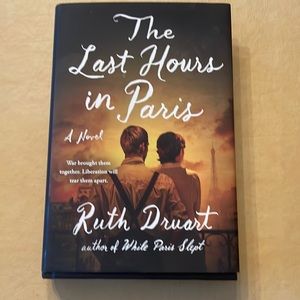 🎁 3/$15 - The Last Hours in Paris by Ruth Druart, Hardcover